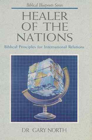 Healer of the Nations: Biblical Principles for International Relations